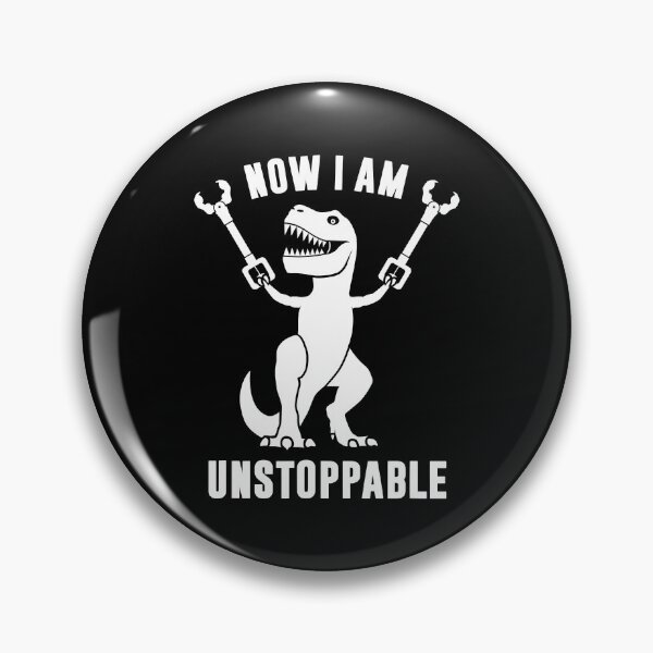 Item preview, Now I Am Unstoppable Funny T Rex designed and sold by HugheDemeyer.
