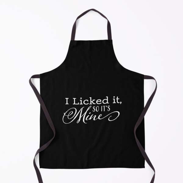 Item preview, I Licked It So Its Mine designed and sold by EulogePlacca.