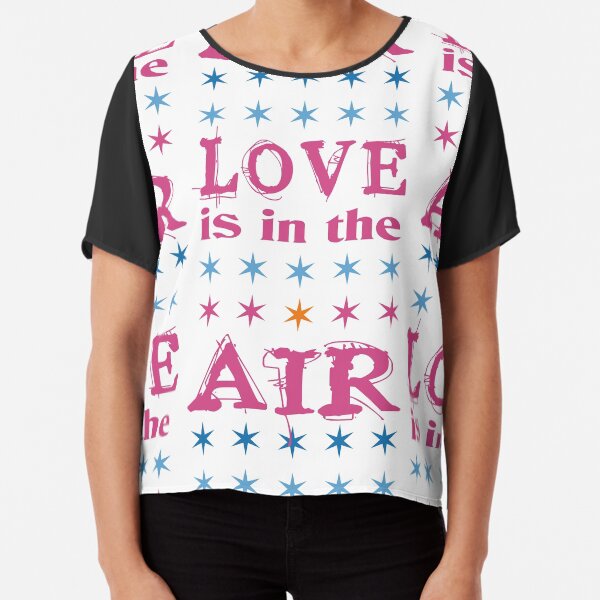 LOVE IS IN THE AIR Chiffon Top