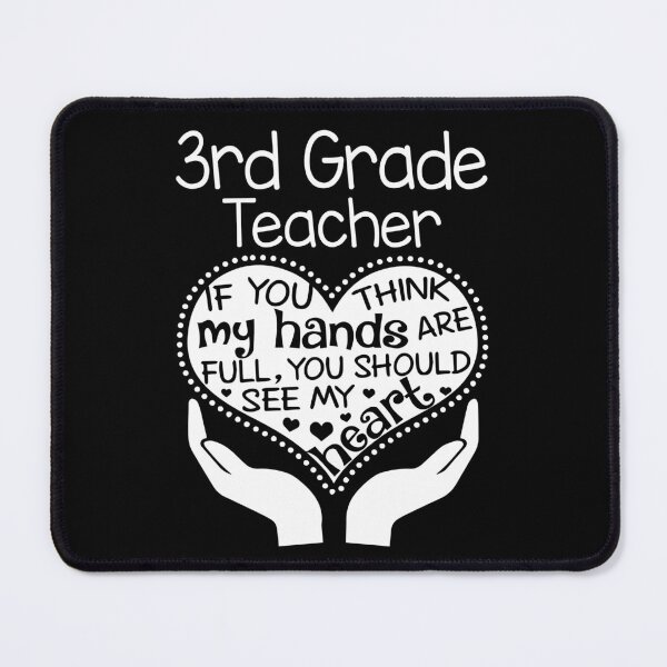 Item preview, 3rd Grade Teacher - If you think my hands are full, You should see my heart designed and sold by Glenclo1.