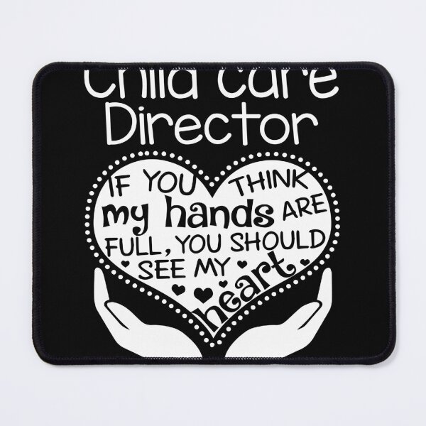 Item preview, Child care director - If you think my hands are full, You should see my heart designed and sold by Glenclo1.