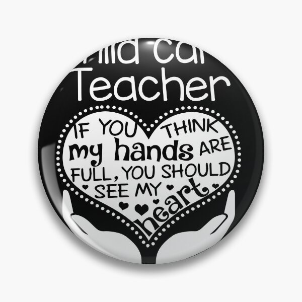 Item preview, Child care teacher - If you think my hands are full, You should see my heart designed and sold by Glenclo1.