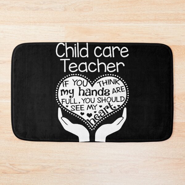 Item preview, Child care teacher - If you think my hands are full, You should see my heart designed and sold by Glenclo1.
