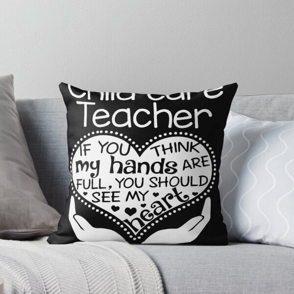 Item preview, Child care teacher - If you think my hands are full, You should see my heart designed and sold by Glenclo1.