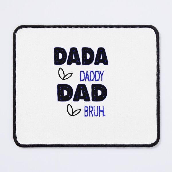 Item preview,  DADA  DADDY DAD BRUH . designed and sold by IGOOR.