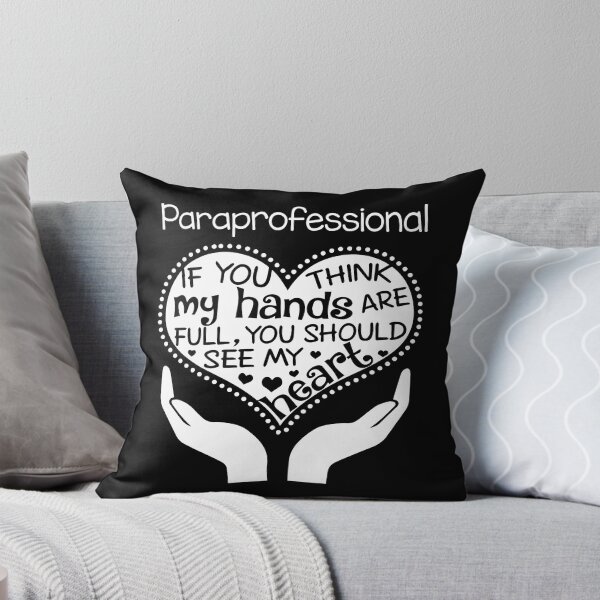 Item preview, Paraprofessional-If you think my hands are full, You should see my heart designed and sold by Glenclo1.