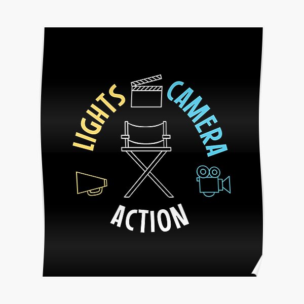Lights Camera Action Poster For Sale By Legolenve Redbubble