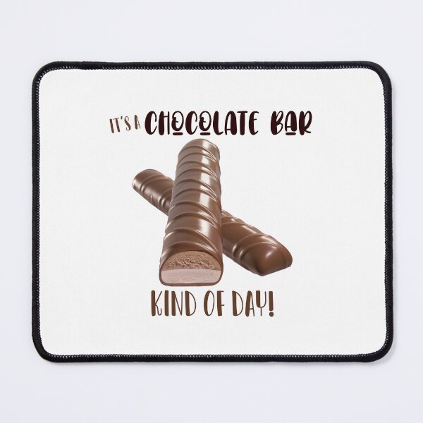 Item preview, It’s a Chocolate Bar Kind of Day! White Background designed and sold by PawsitiveMum.
