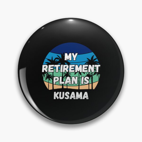 Item preview, Kusama Crypto, My Retirement Plan is Kusama designed and sold by MiniBorah.