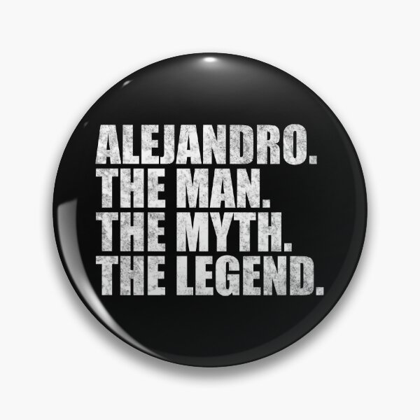 Item preview, Alejandro Name Alejandro The Man The Myth The legend designed and sold by Teelogic.
