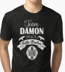 Team Damon Since Hello Brother. Tri-blend T-Shirt