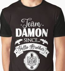 Team Damon Since Hello Brother. Graphic T-Shirt