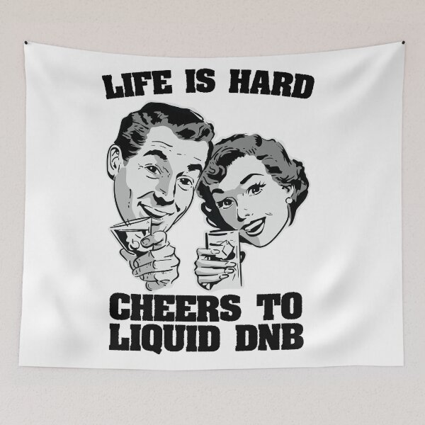 Item preview, Life is Hard Cheers To Liquid D&B ( 175 Bpm Club ) designed and sold by WULFLAND ARTS.