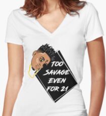 TOO SAVAGE EVEN FOR 21 Women's Fitted V-Neck T-Shirt