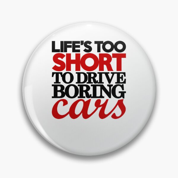 Item preview, Lifes Too Short To Drive Boring Cars 4  865 designed and sold by nancykempf38.