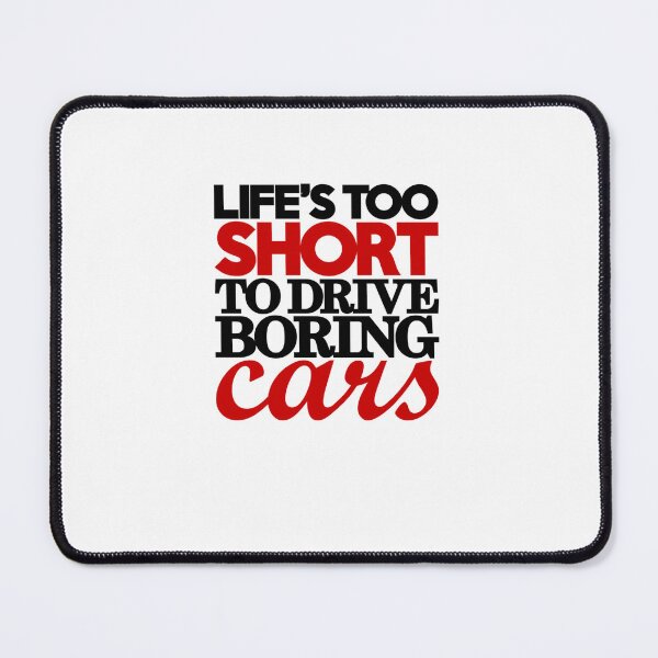 Item preview, Lifes Too Short To Drive Boring Cars 4  865 designed and sold by nancykempf38.