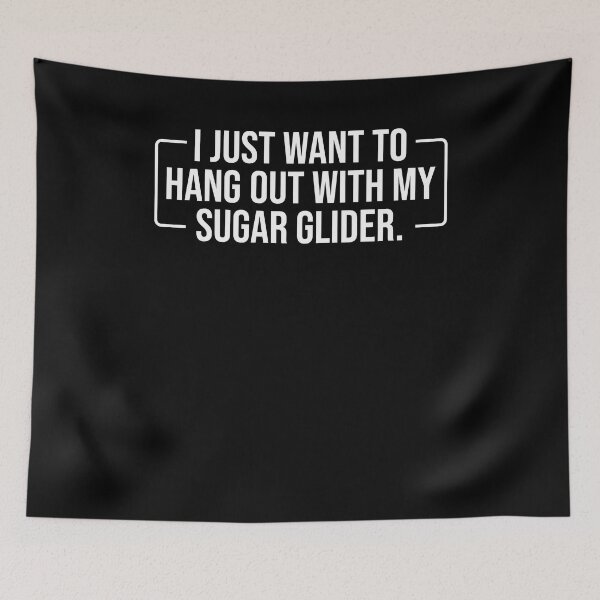 Item preview, I Just Want To Hang Out With My Sugar Glider - Funny Opossum designed and sold by MakeGoodChoices.