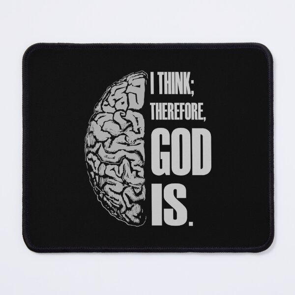 Item preview, I think; therefore, God is. designed and sold by ApologiaStore.