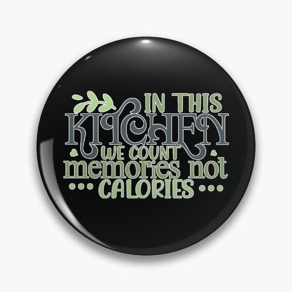 Item preview, In this kitchen we count memories not calories designed and sold by Astralia.