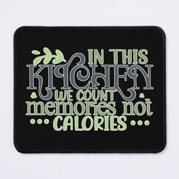 Item preview, In this kitchen we count memories not calories designed and sold by Astralia.