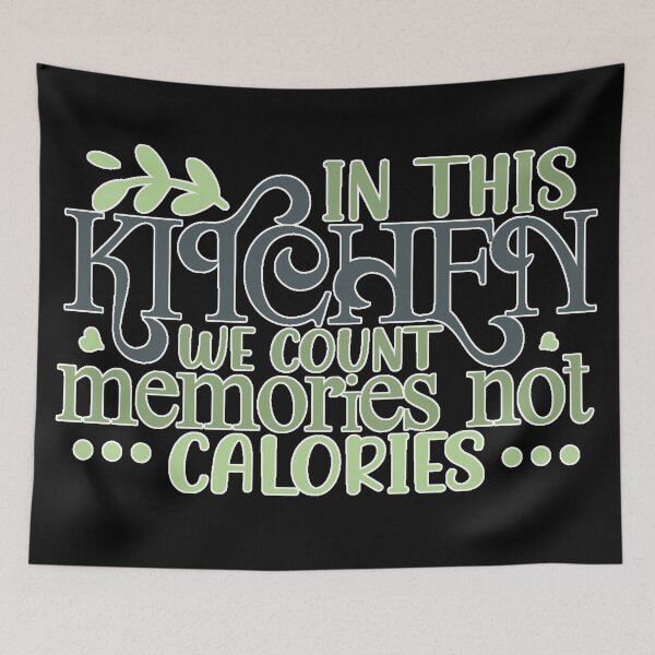Item preview, In this kitchen we count memories not calories designed and sold by Astralia.