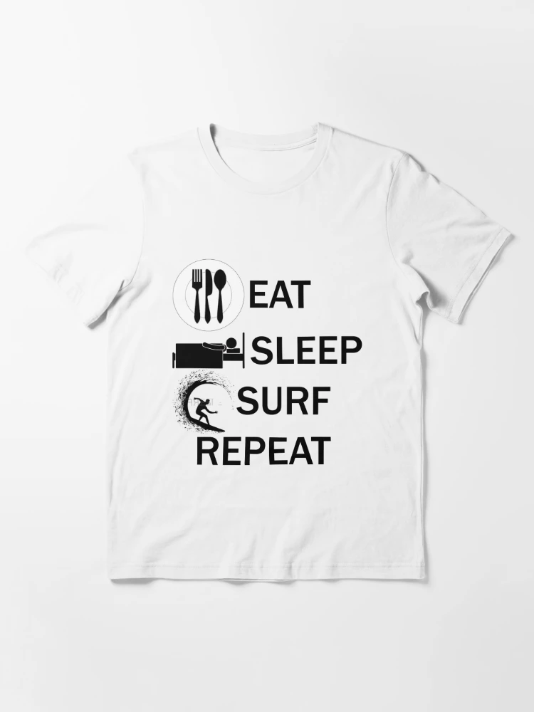 Eat sleep surf repeat shop t shirt