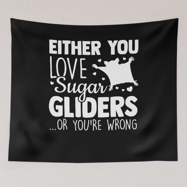 Item preview, Either You Love Sugar Gliders Or You're Wrong - Glider Crew designed and sold by MakeGoodChoices.