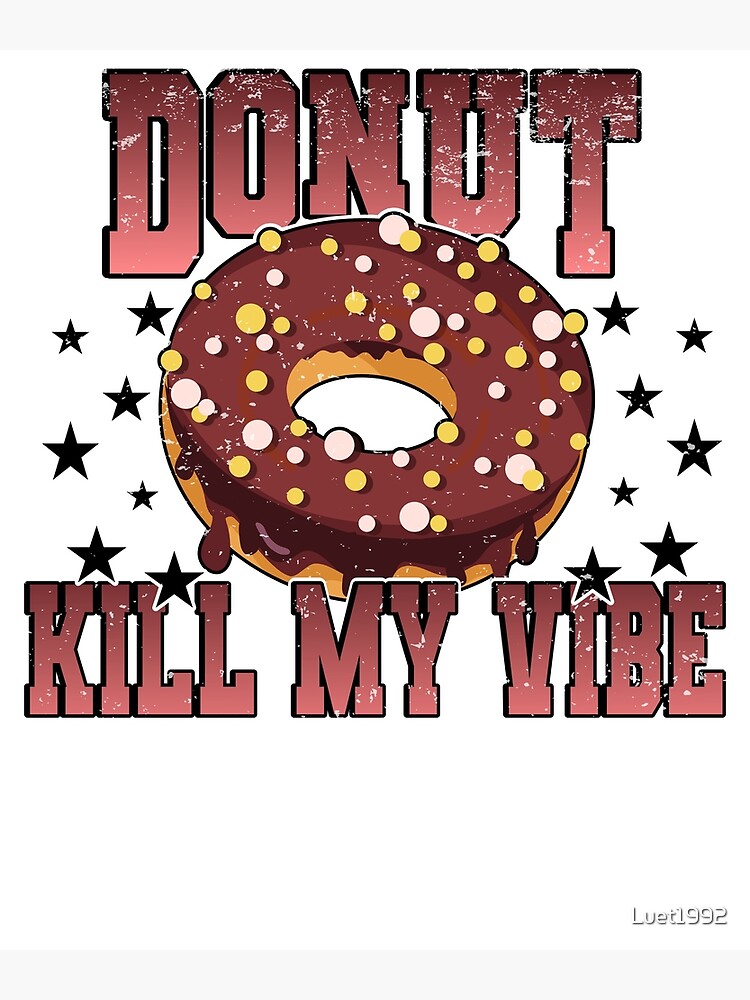 "Donut Spruch Doughnut Chocolate Pastry Candy" Poster for Sale by