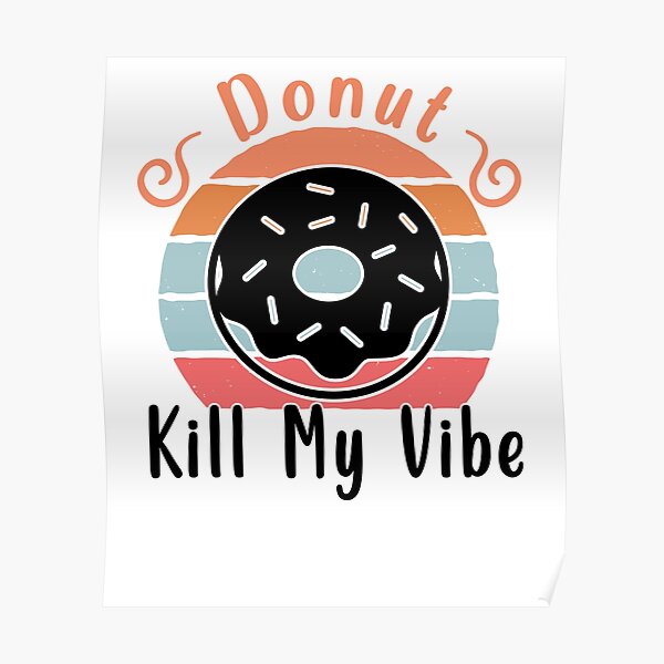"Donut Spruch Doughnut Chocolate Pastry Candy" Poster for Sale by