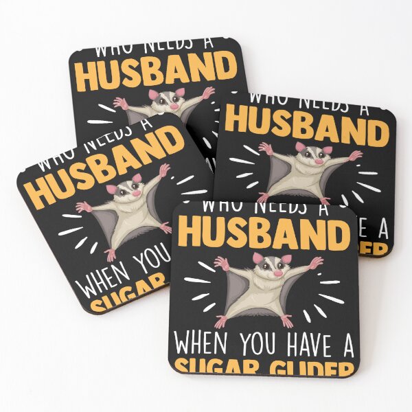 Item preview, Who Needs A Husband When You Have A Sugar Glider - Opossum designed and sold by MakeGoodChoices.