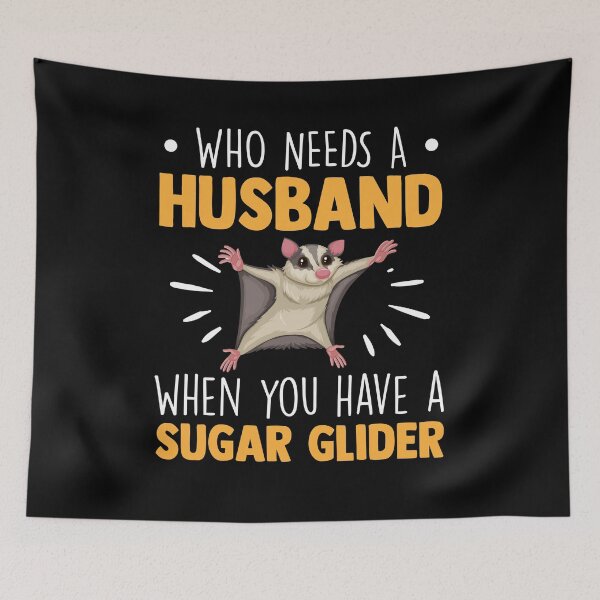 Item preview, Who Needs A Husband When You Have A Sugar Glider - Opossum designed and sold by MakeGoodChoices.