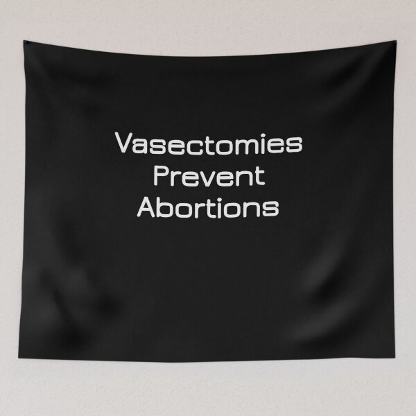 Item preview, Vasectomies Prevent Abortions Feminist Gift designed and sold by JG0024.