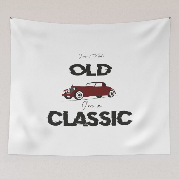 Item preview, Im not old Im a classic designed and sold by NhanCheUYs.