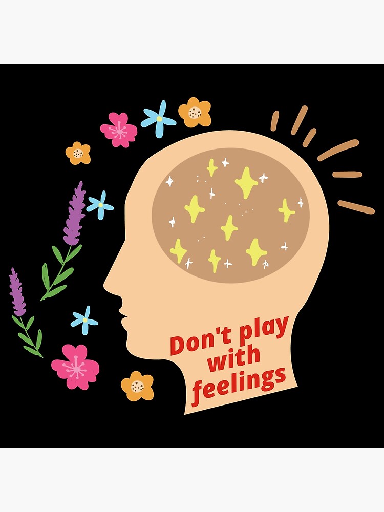 don-t-play-with-feelings-emotions-poster-by-designbymukta-redbubble