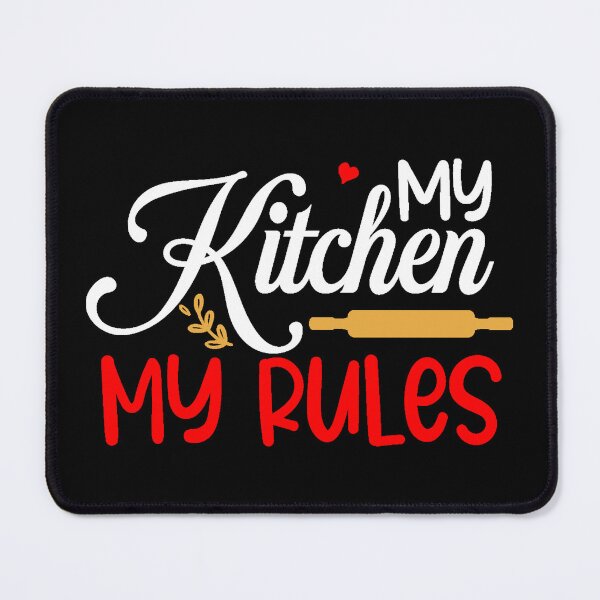 Item preview, My kitchen my rules designed and sold by Astralia.