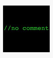 No comment Photographic Print