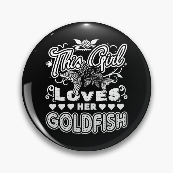 Item preview, This Girl Loves Her Goldfish designed and sold by UnknownArtistt.