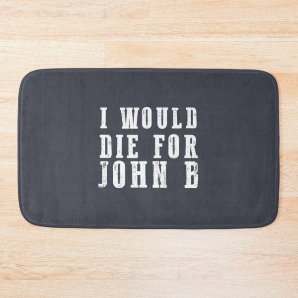 Item preview, I Would Die For John B designed and sold by FrancoAtchou.