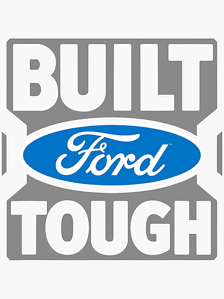 Ford Trucks Built Ford Tough