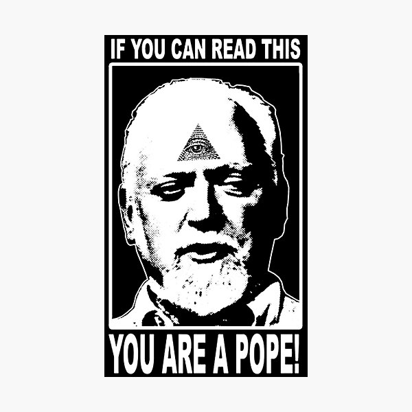 You Are A Pope! Photographic Print