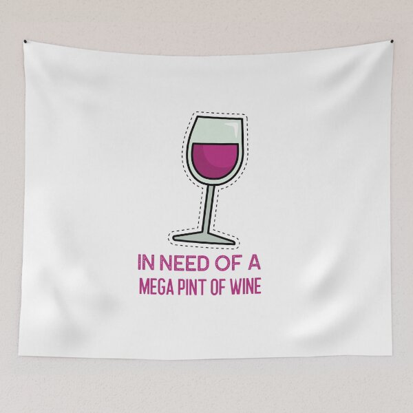 Item preview, In a Need Of A Mega Pint of Wine designed and sold by Verbiage24.