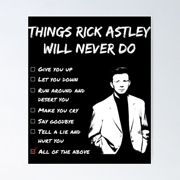 printable Rick Roll poster, cut vertically along bottom lyrics