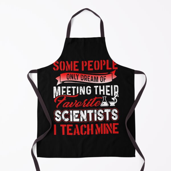 Item preview, Some People Only Dream Of Meeting Their Favorite Scientists I Teach Mine designed and sold by UnknownArtistt.