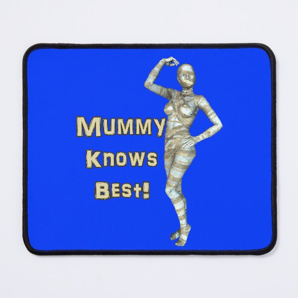 Item preview, Mummy Knows Best - Mummy's Forever Egyptian theme design designed and sold by captainpeter.