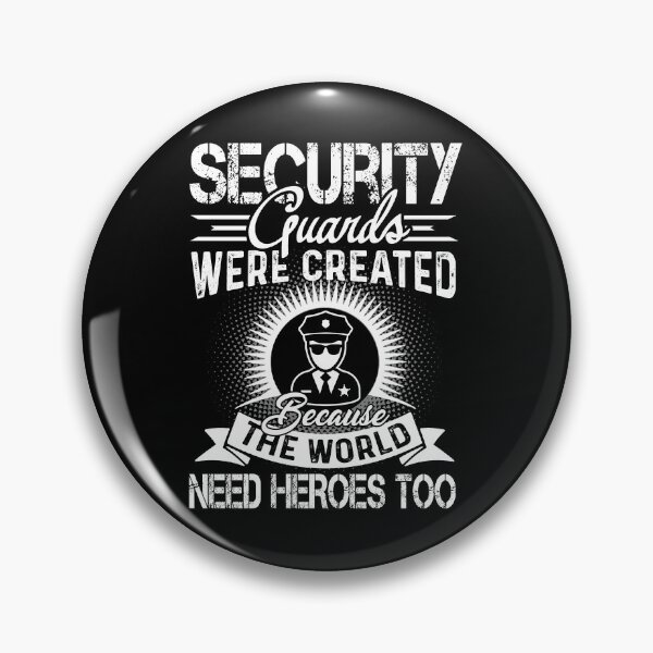 Item preview, Security Guards Were Created Because The World Need Heroes Too designed and sold by UnknownArtistt.