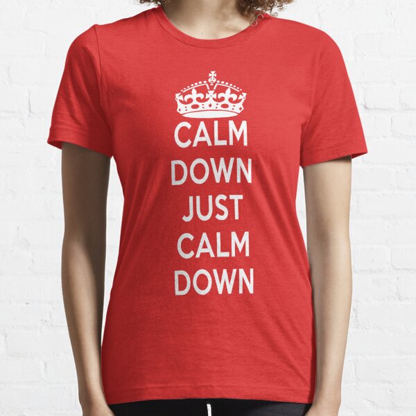 Just Calm Down