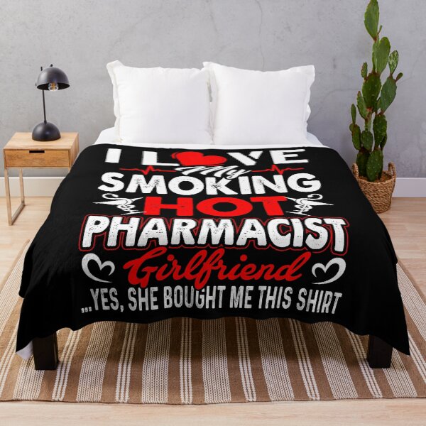 Item preview, I Love My Smoking Hot Pharmacist Girlfriend designed and sold by UnknownArtistt.
