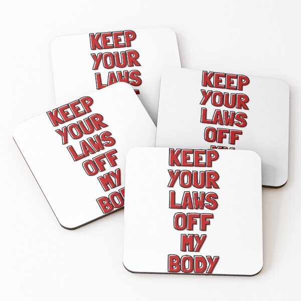 Item preview, KEEP YOUR LAWS OFF MY BODY designed and sold by Beeroclock.