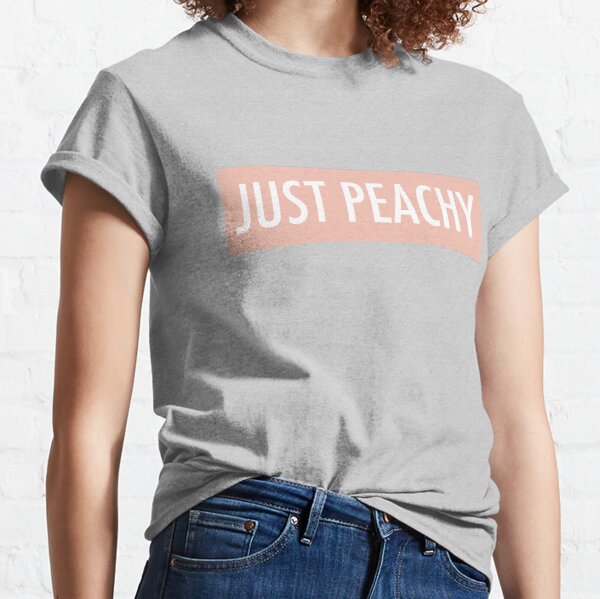 Just Peachy Classic T-Shirt