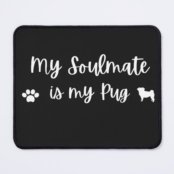 Item preview, My soulmate is my pug. My best bud is my pug. Furry forever friend. Pug lovers designed and sold by Doggymadness.
